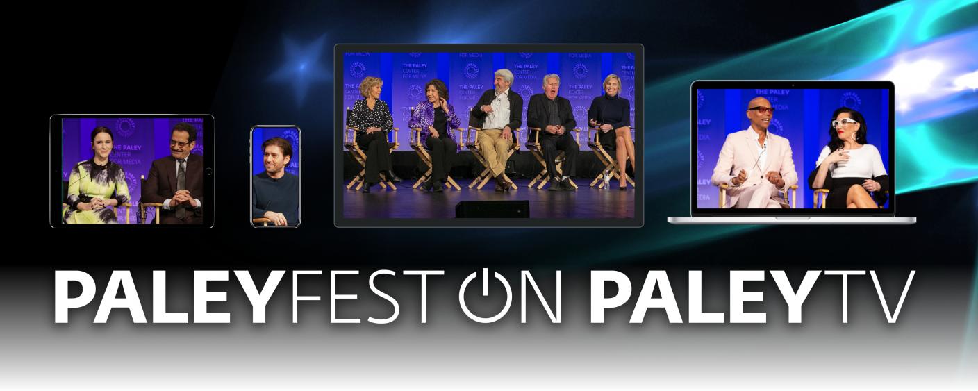 2019 PaleyFest LA PALEY TV FAQ